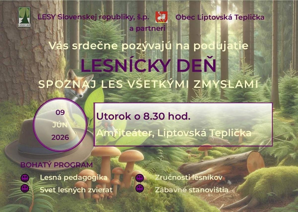 Lesy SR, š.p. obec Liptovská Teplička a partneri pozývajú na Lesnícky deň v utorok 9. 6. od 8.30 hod. do priestorov amfiteátra.