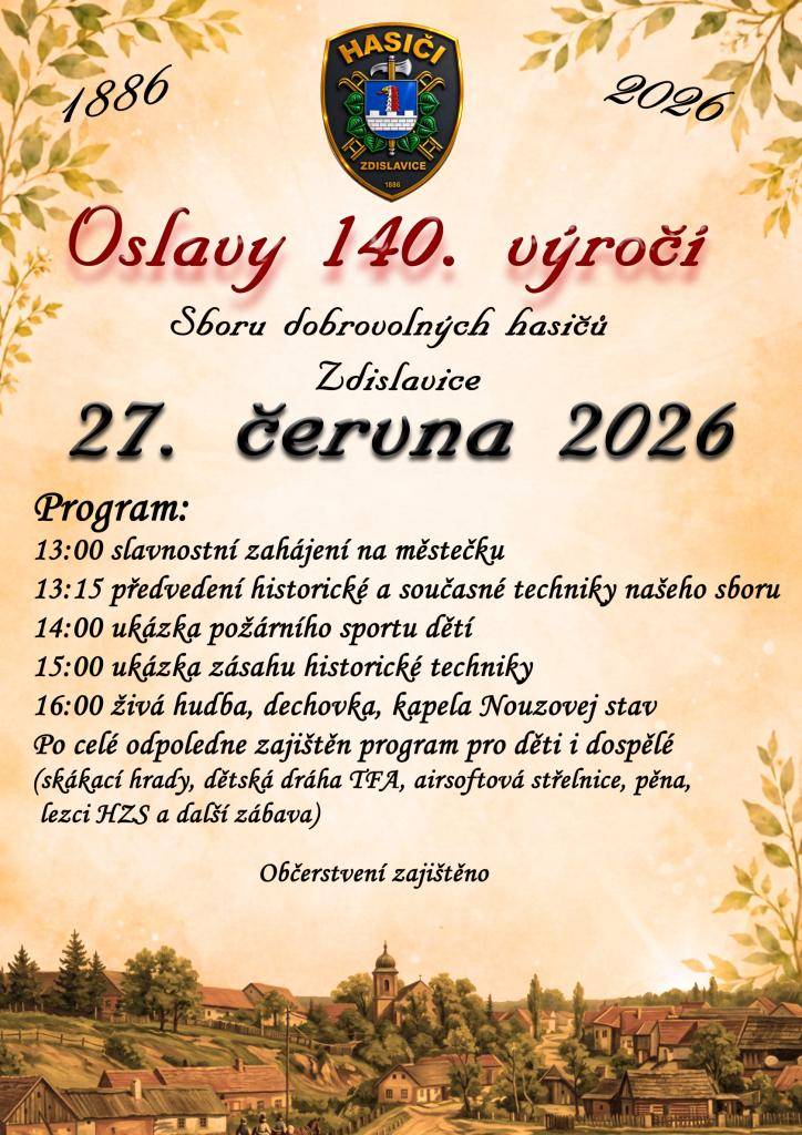 Oslavy 140. výročí založení SDH Zdislavice se uskuteční v sobotu 27. června 2026 od 13:00 hodin na městečku ve Zdislavicích.
