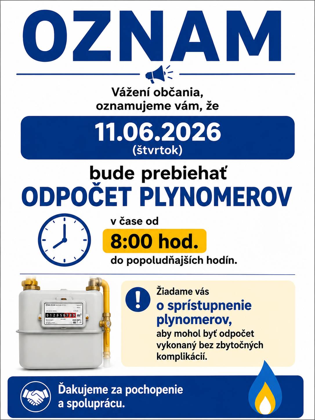 Vážení občania, zajtra 11.06.2026 bude prebiehať odpočet plynomerov v čase od 8:00 hod. do popoludňajších hodín. Žiadame vás o sprístupnenie plynomerov, aby mohol byť odpočet vykonaný bez zbytočných komplikácií. Ďakujeme za pochopenie a spoluprácu.