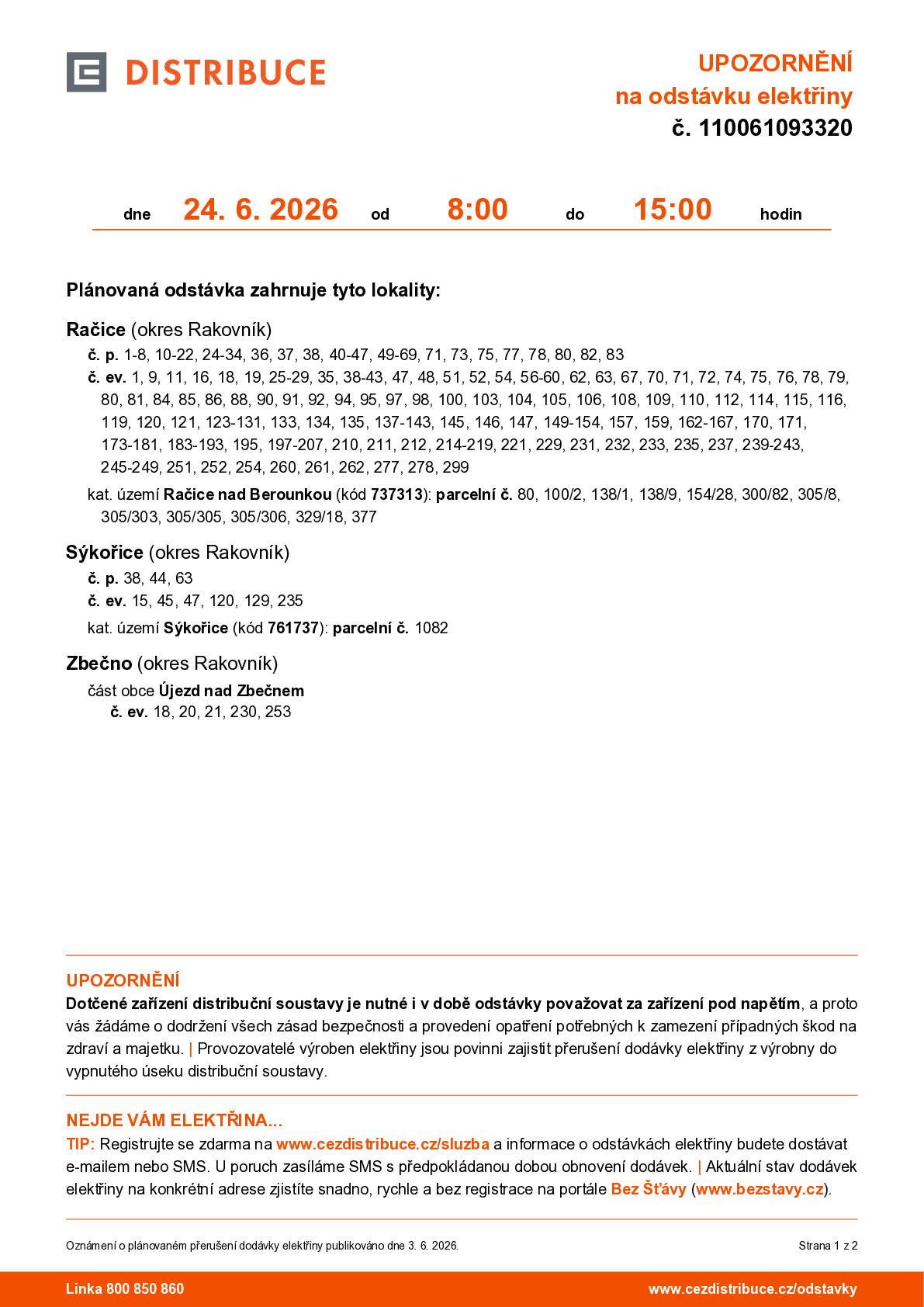 Dne 24. 6. 2026 od 8:00 do 15:00 hodin je plánovaná odstávka elektřiny v obci Račice. V souvislosti s touto odstávkou nepoteče voda v horním tlakovém pásmu.