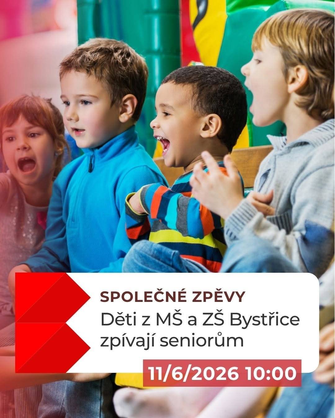 Ve čtvrtek 11. 6. 2026 od 10:00 zazpívají děti z MŠ a ZŠ Bystřice seniorům na tradičním mezigeneračním setkání. Pozor, akce se z důvodu předpovědi počasí přesouvá do Komunitního centra Bystřice (přízemí. Vstupné je zdarma a srdečně zveme všechny zájemce.