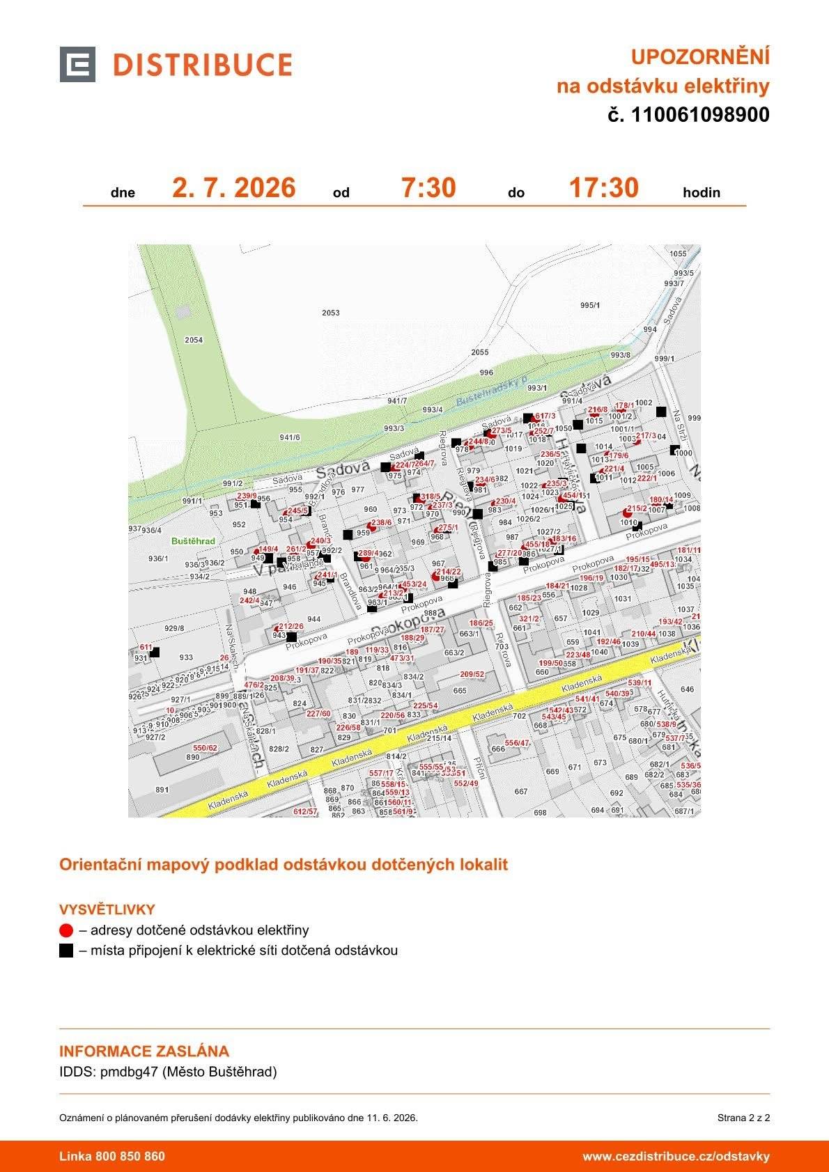 ČEZ Distribuce, a. s., informuje o plánované odstávce elektřiny v Buštěhradě dne 2. 7. 2026 od 7:30 do 17:30.   Odstávka zahrnuje tyto lokality:  Brandlova: č. o. 1-6; Havlíčkova: č. o. 1, 3, 4, 6, 7, 8; Na Strži: č. o. 3; Prokopova: č. o. 2, 14, 16, 18, 20, 22, 24, 26; Riegrova: č. o. 1, 3-8; Sadová: č. o. 1, 3, 5, 7, 9; V palandě: č. o. 2, 4.   Děkujeme za pochopení.