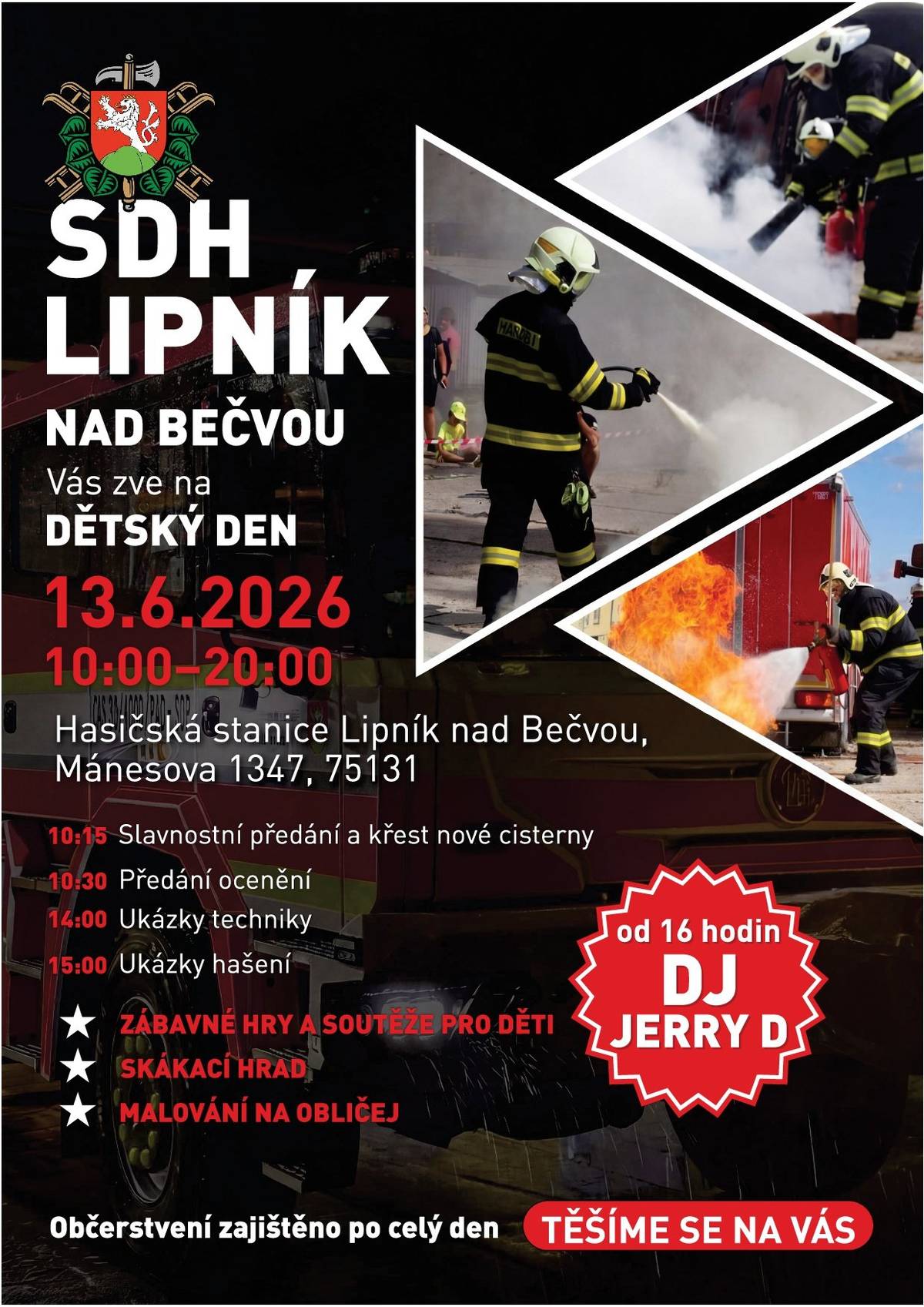 SDH Lipník nad Bečvou pořádá v sobotu 13. června od 10 do 20 hodin Dětský den na stanici HZS Lipník nad Bečvou. Těšit se můžete na hry a soutěže pro děti, skákací hrad, malování na obličej, ukázky hasičské techniky. Od 16:00 hodin DJ JERRY D. Občerstvení zajištěno.