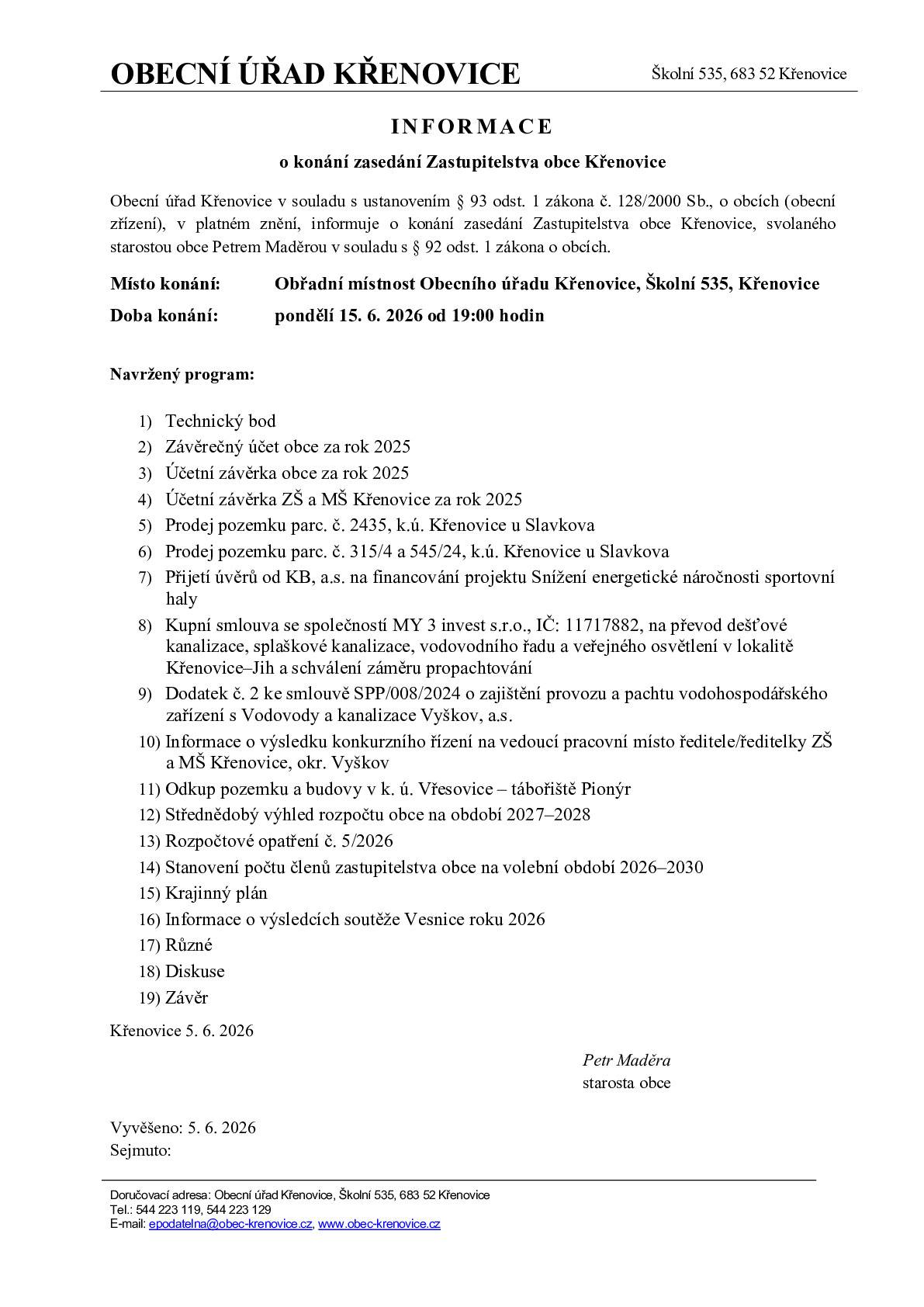 Zasedání Zastupitelstva obce Křenovice se koná v pondělí 15. 6. 2026 v 19.00 hodin v Obřadní místnosti Obecního úřadu Křenovice, Školní č. p. 535.