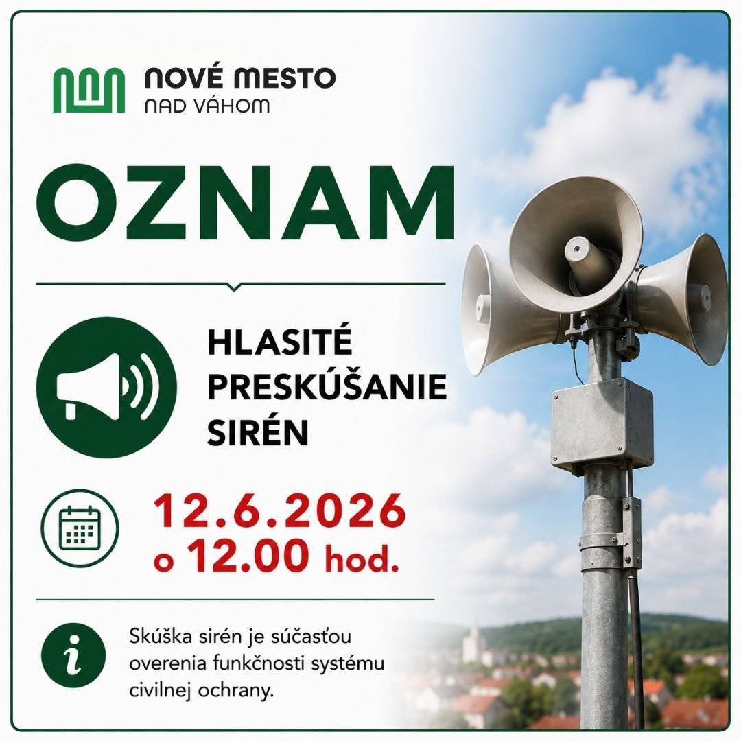 Mesto Nové Mesto nad Váhom informuje občanov, že v súlade s usmernením „Preskúšanie prevádzkyschopnosti systémov varovania v Slovenskej republike v roku 2026“ a na základe organizačno-technického zabezpečenia preskúšania systémov varovania obyvateľstva Slovenskej republiky bude vykonané pravidelné overenie funkčnosti varovacieho systému. V piatok 12. júna 2026 o 12.00 hod. prebehne na území mesta akustické preskúšanie elektromotorických a elektronických sirén hlasitou skúškou. Cieľom preskúšania je preverenie prevádzkyschopnosti technických prostriedkov určených na varovanie a informovanie obyvateľstva v prípade mimoriadnych udalostí. Žiadame občanov, aby uvedenú skúšku vzali na vedomie a zachovali pokoj. Nejde o varovanie pred mimoriadnou udalosťou, ale o plánované preverenie funkčnosti systému civilnej ochrany. Ďakujeme za porozumenie.   Odporúčame občanom nainštalovať si do svojich mobilných telefónov aplikáciu Munipolis, prostredníctvom ktorej mesto poskytuje dôležité informácie a upozornenia. V prípade mimoriadnych udalostí, ohrozenia života, zdravia alebo majetku môžu registrovaní používatelia dostať informáciu priamo do svojho mobilného telefónu formou notifikácie alebo SMS správy od samosprávy. Aktuálne správy Nové Mesto nad Váhom - MUNIPOLIS