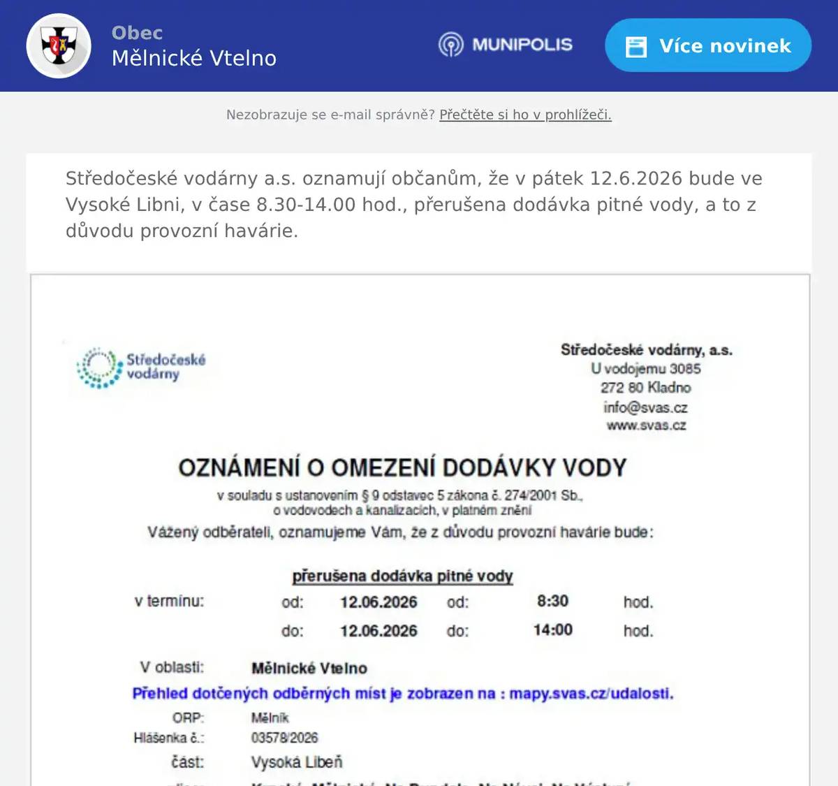 Středočeské vodárny a.s. oznamují občanům, že v pátek 12.6.2026 bude ve Vysoké Libni, v čase 8.30-14.00 hod., přerušena dodávka pitné vody, a to z důvodu provozní havárie.