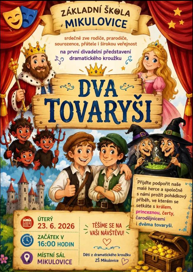 ZŠ Mikulovice zve na divadelní představení dramatického kroužku Dva tovaryši v úterý 23.6. v 16:00 hodin v místním sále v Mikulovicích