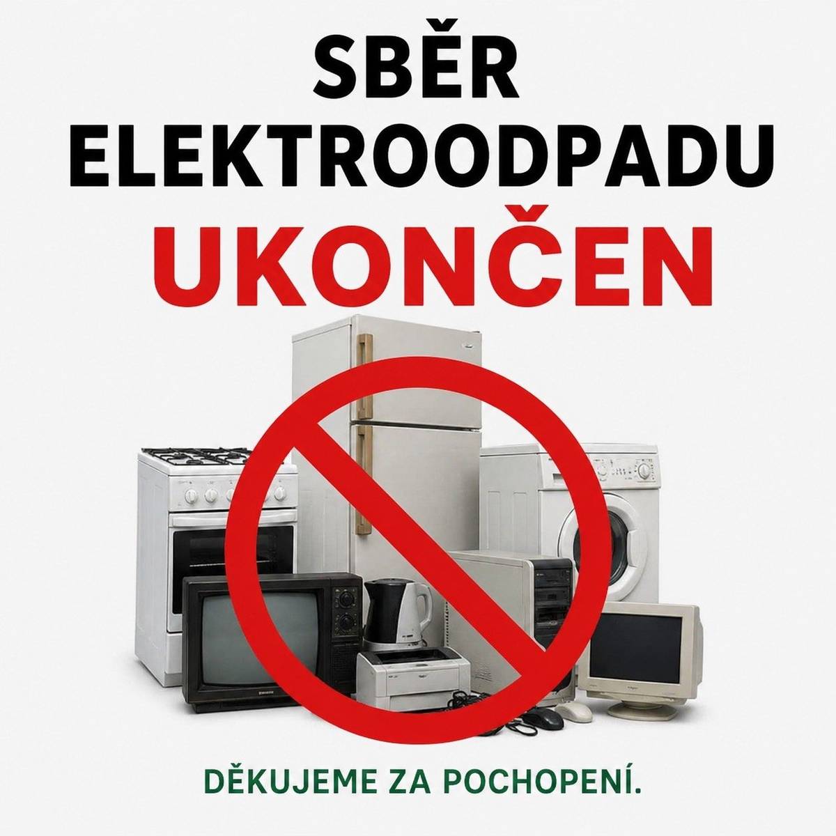 Z důvodu opakovaných problémů při ukládání elektrozařízení a nevhodného chování některých osob v okolí skladu se průběžný sběr ruší. Elektroodpad bude možné odevzdat pouze jednou ročně ve vyhlášený sběrový den. Žádáme tak občany, aby mimo vyhlášený termín elektroodpad u skladu neodkládali! Místo je monitorováno kamerovým systémem. Děkujeme za respektování tohoto rozhodnutí.
