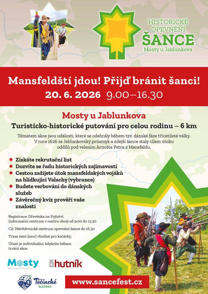 V sobotu 20. června 2026 se v Mostech u Jablunkova uskuteční turisticko-historické putování, které je určeno pro všechny milovníky historie a turistiky. Tento 6 km dlouhý pěší výlet začíná v Dřevěnce na Fojtství a končí v opevnění Velká šance.  Více viz plakát.