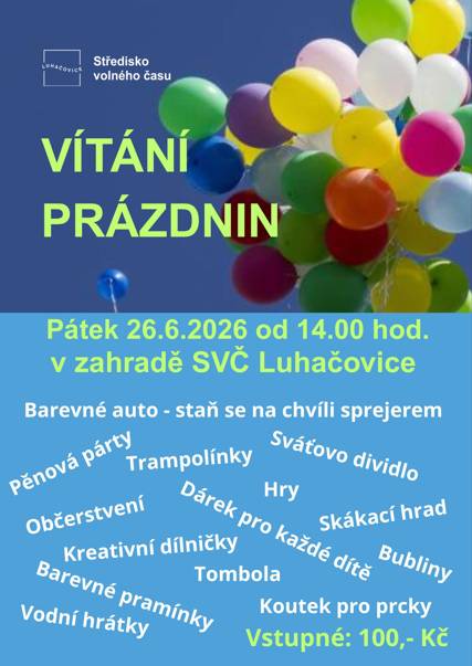 SVČ Luhačovice zve na Vítání prázdnin 26.6.2026