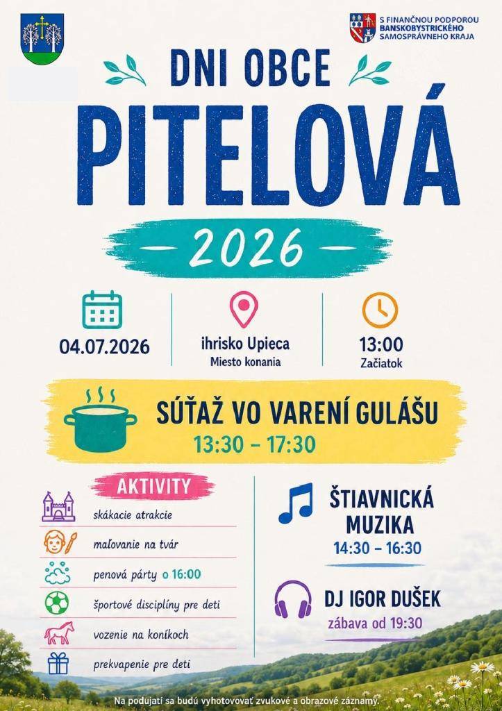 Srdečne všetkých pozývame na DNI OBCE PITELOVÁ v sobotu 04. júla 2026 od 13,00hod. na Ihrisku Upieca.