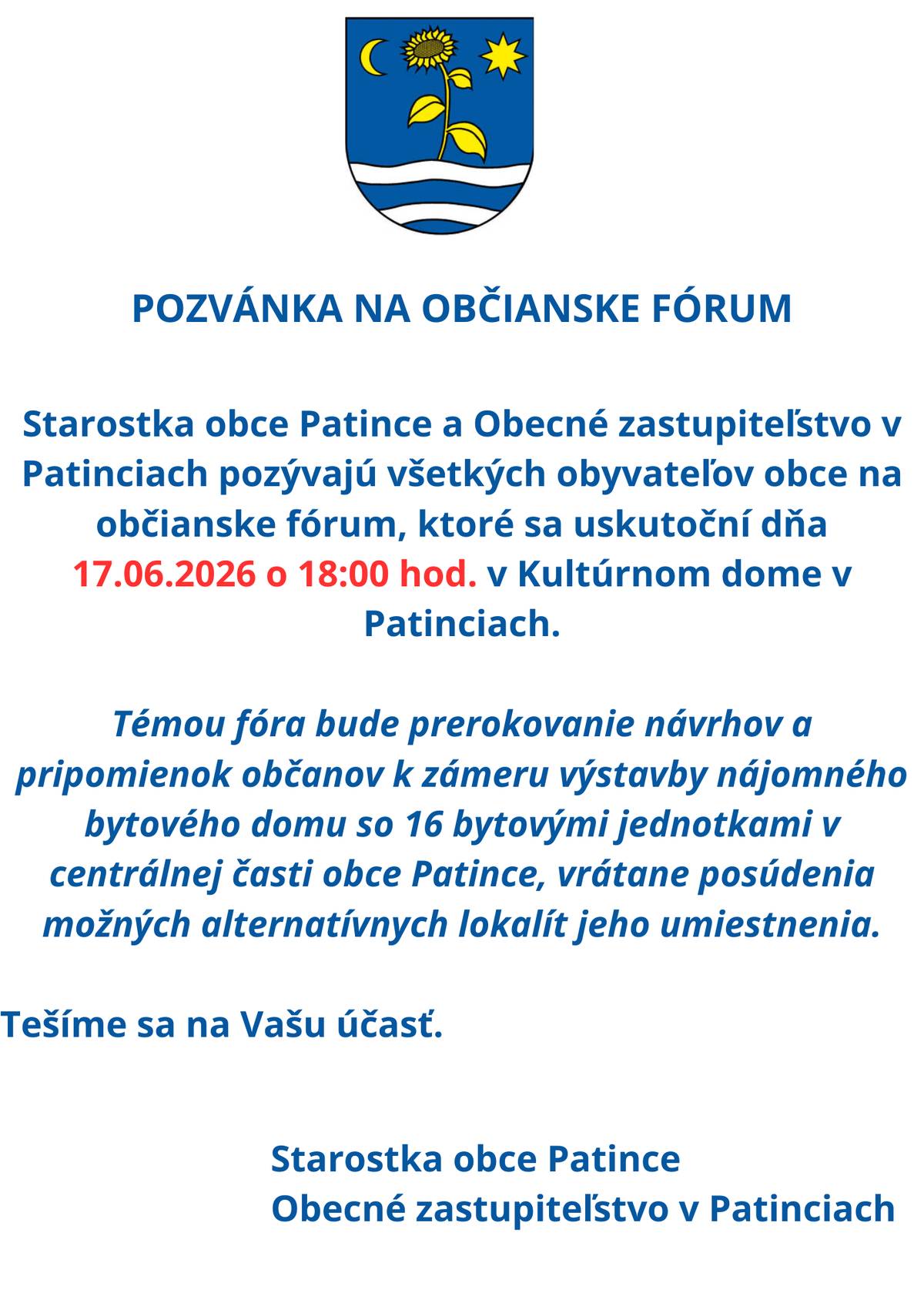 Starostka obec Patince  a Obecné zastupiteľstvo v Patinciach pozývajú všetkých obyvateľov obce na občianske fórum, ktoré sa uskutoční dňa 17. 06. 2026 (streda) o 18:00 hod. v Kultúrnom dome v Patinciach. Pat Község polgármestere és a Község Képviselő-testülete meghívja a község lakosait a lakossági fórumra, amely 2026. június 17-én (szerda) 18:00 órakor kerül megrendezésre a helyi kultúrházban.