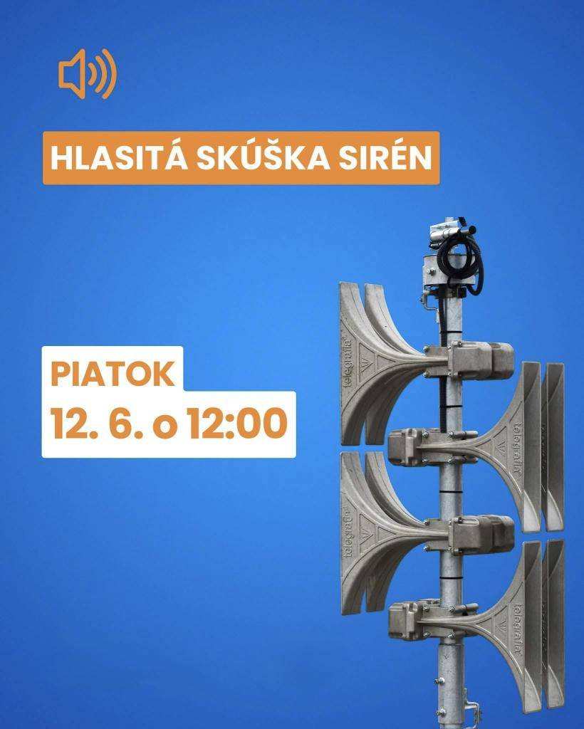 V piatok 12. 6. 2026 o 12.00 h bude vykonané pravidelné preskúšanie varovnej siete sirén na území Slovenskej republiky hlasitou skúškou dvojminútovým stálym tónom.