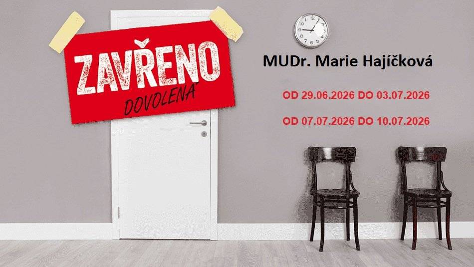 Upozorňujeme pacienty, že ordinace MUDr. Hajíčkové bude v termínu 29. 6. 2026 – 10. 7. 2026 uzavřena z důvodu dovolené. V uvedeném období bude zajištěn zástup lékařů:  29. 6. – 3. 7. 2026 MUDr. Porodová tel.: 771 148 999  7. 7. – 10. 7. 2026 MUDr. Menclová tel.: 777 902 791  Zástup je zajištěn na Poliklinice Týn nad Vltavou.  Děkujeme za pochopení.