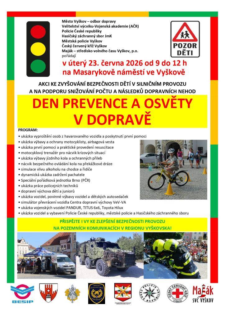 MěÚ Vyškov odbor dopravy, Policie České republiky, Velitelství výcviku- Vojenská akademie a Hasičský záchranný sbor pořádá v úterý 23. června  od 9:00 do 12:00 na náměstí ve Vyškově Den prevence a osvěty v dopravě.