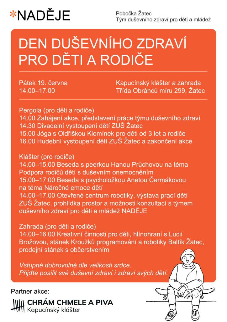 Organizace Naděje srdečně zve na Den duševního zdraví pro děti a rodiče, který se uskuteční v pátek 19. června v Žatci v Kapucínském klášteře a přilehlé zahradě. Akci pořádá místní dětský tým duševního zdraví Naděje.