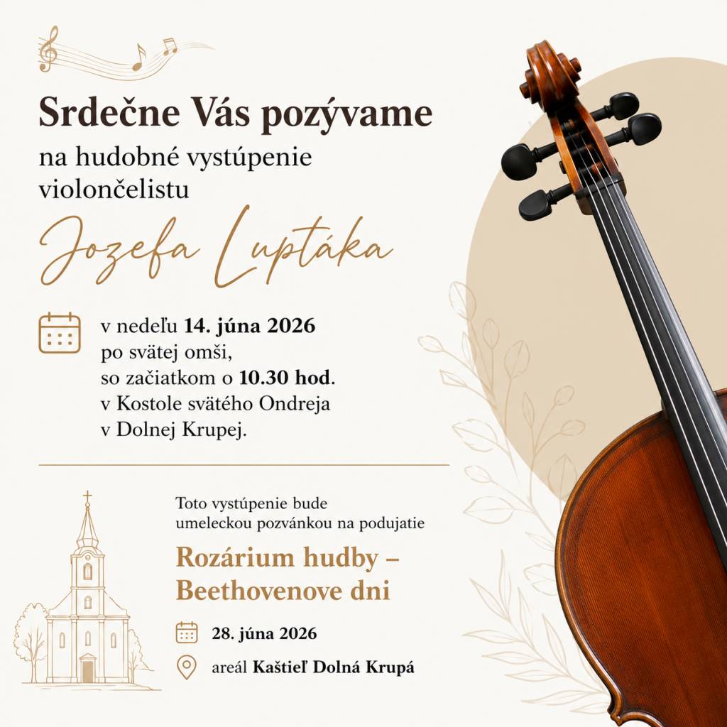 Srdečne Vás pozývame na hudobné vystúpenie violončelistu Jozefa Luptáka, ktoré sa uskutoční v nedeľu 14. júna 2026 po svätej omši, so začiatkom o 10.30 hod. v Kostole svätého Ondreja v Dolnej Krupej.