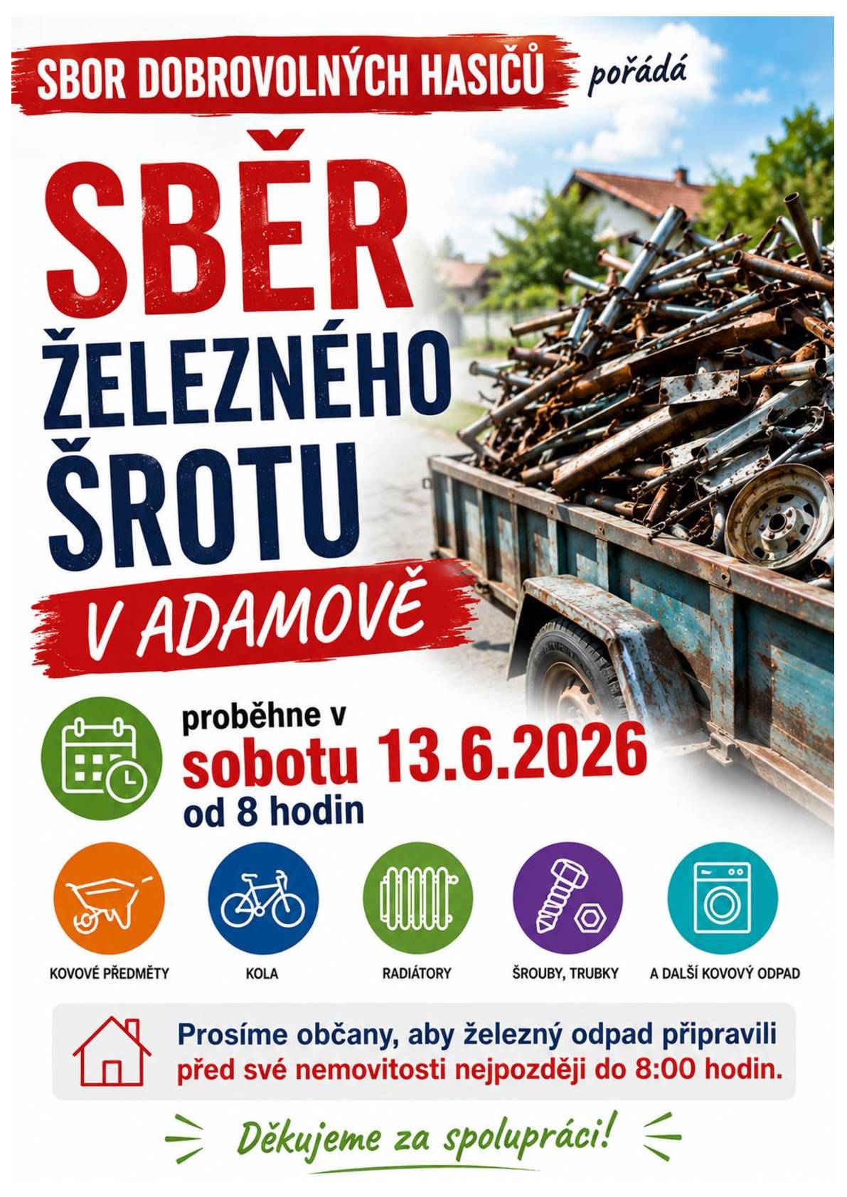 Vážení občané, sbor dobrovolných hasičů pořádá sběr železného šrotu, který se bude konat v sobotu 13. 6. 2026 od 8 hodin. Pokud máte zájem o sběr a odvoz, připravte odpad před své nemovitosti do 8 hodiny. Obec Adamov