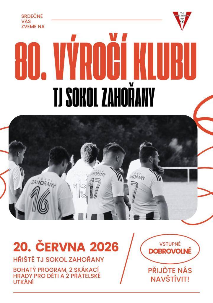 T.J. SOKOL ZAHOŘANY srdečně zve na velkolepé oslavy výročí založení fotbalového klubu, které se uskuteční 20.6.2026 od 14:00 hod. na fotbalovém hřišti v Zahořanech.