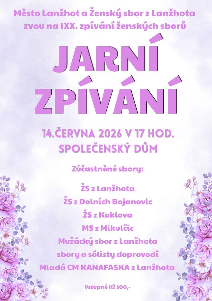 Milovníci folkloru, lidových písní a krásné atmosféry, srdečně vás zveme na IX. zpívání ženských sborů „Jarní zpívání“, které se uskuteční v neděli 14. června 2026 od 17:00 hodin ve Společenském domě v Lanžhotě.  Pro více informací rozklikněte.