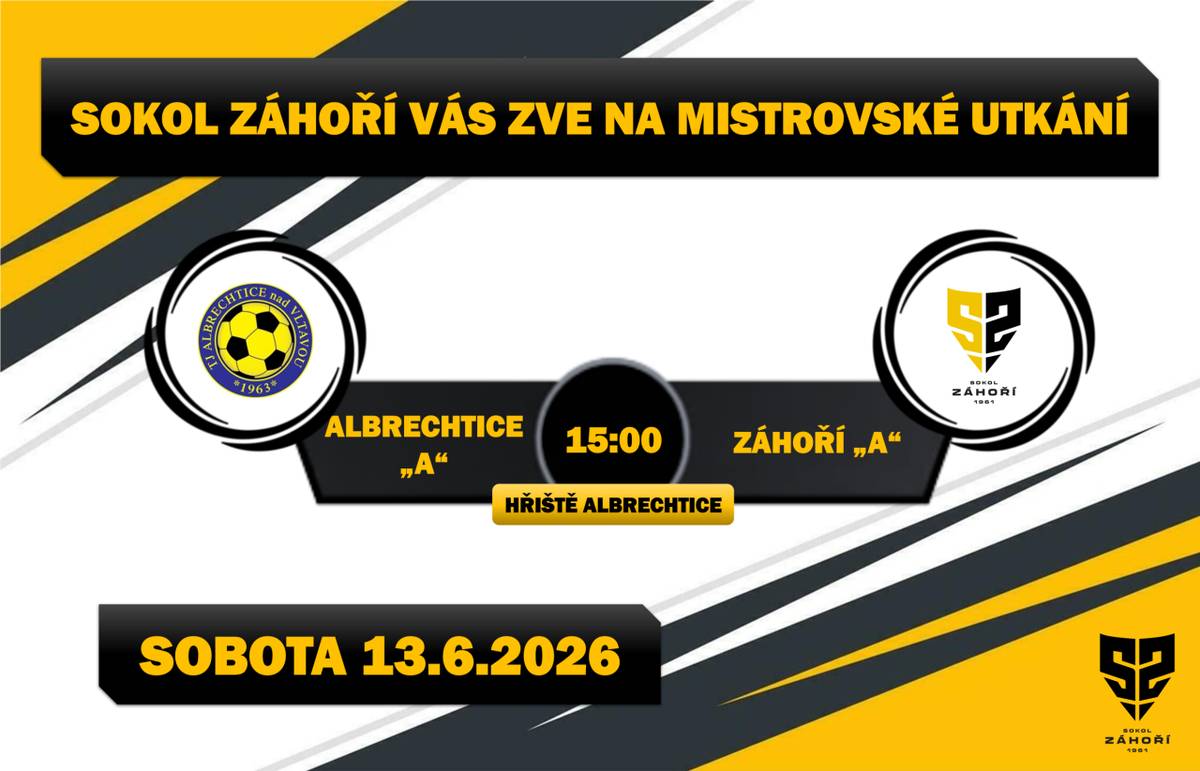 Tuto sezonu se tým Sokola Záhoří -muži A rozloučí se sezónou 2025/2026 v mistrovském utkání 8. ligy na hřišti v Albrechticích nad Vltavou v sobotu 13.6.2026 v 15:00 hod.