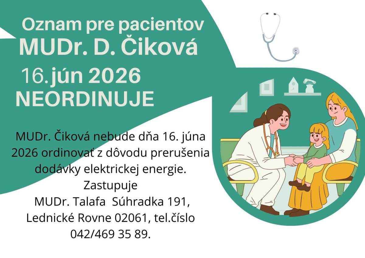 Dňa 16. júna 2026 bude prerušená dodávka elektrickej energie aj v budove zdravotného strediska. Z tohto dôvodu nebude v tento deň ordinovať detská lekárka MUDr. Čiková.