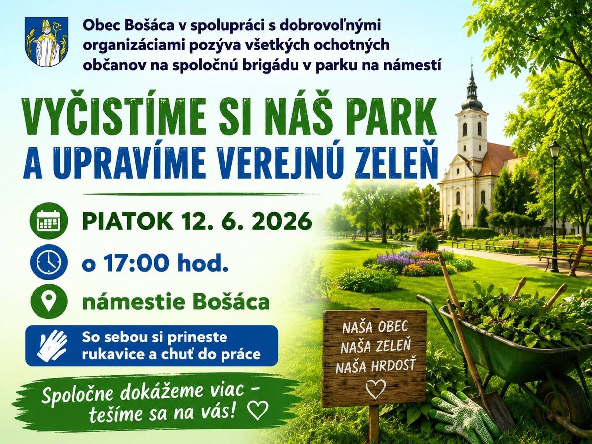 Obec Bošáca v spolupráci s dobrovoľnými organizáciami pozýva všetkých ochotných občanov na spoločnú brigádu v parku na námestí 👉 Vyčistíme si náš park a upravíme verejnú zeleň 📅 Piatok 12. 6. 2026 🕘 o 17:00 hod. 📍 námestie Bošáca  🧤 So sebou si prineste rukavice a chuť do práce            Spoločne dokážeme viac – tešíme sa na vás! 💚