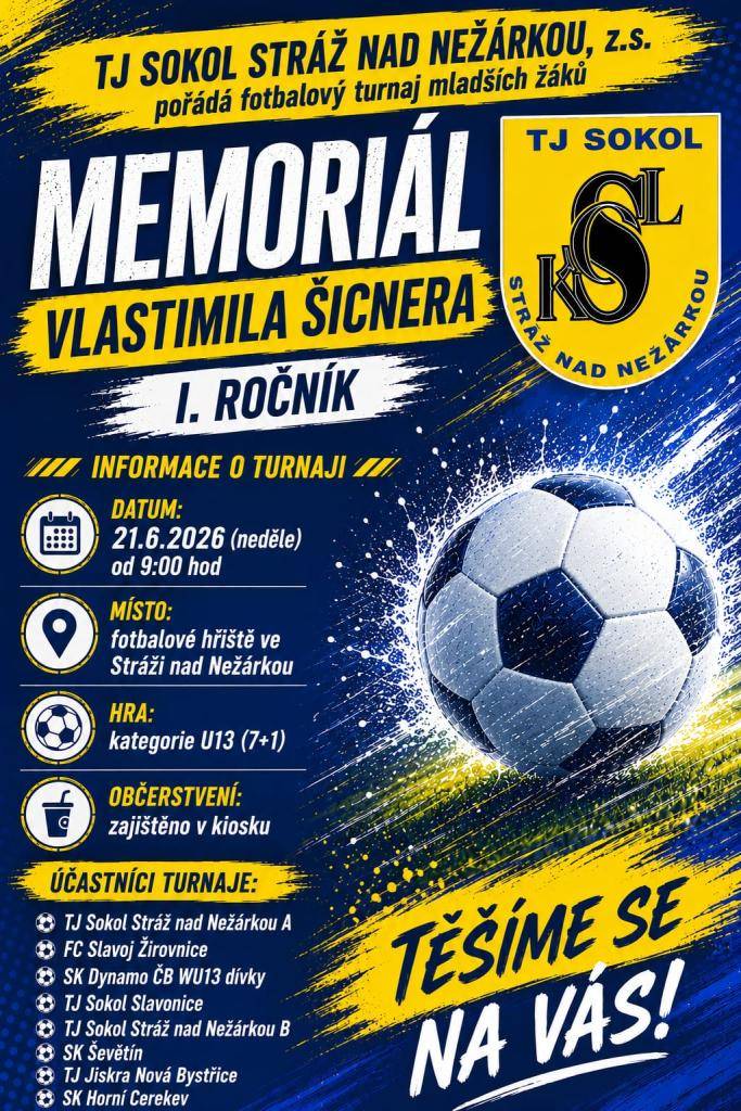 Na fotbalovém hřišti ve Stráži nad Nežárkou se v neděli 21. června 2026 od 9:00 hodin pořádá fotbalový turnaj mladších žáků. Turnaj je I. ročník Memoriálu Vlastimila Šicnera. Přijďte fandit fotbalovým juniorům!