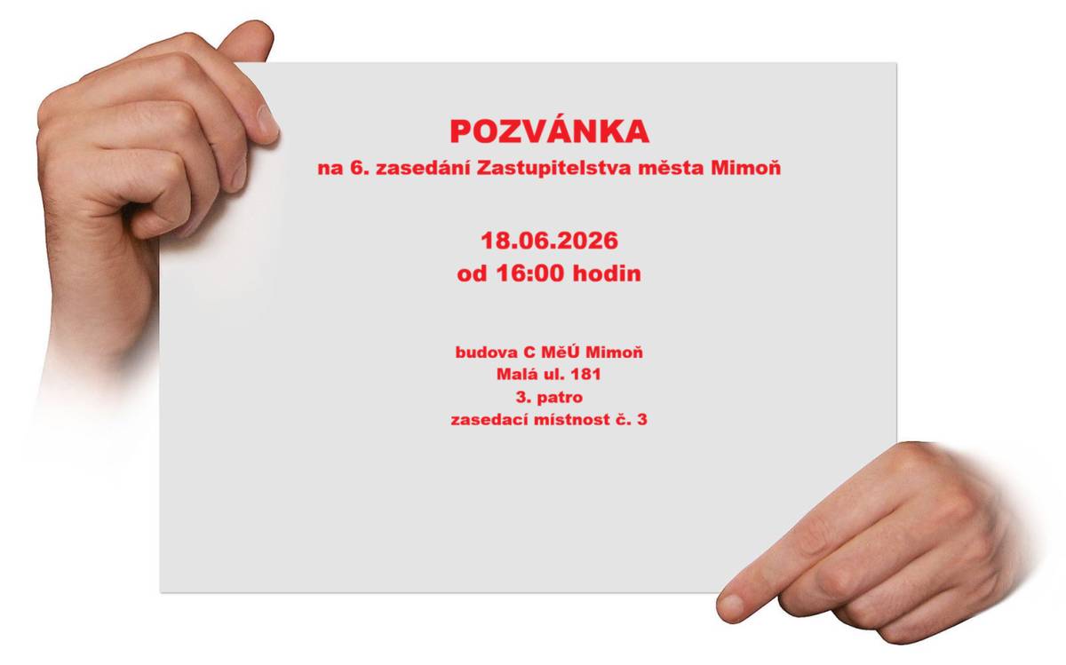 Starosta města zve občany na 6. zasedání Zastupitelstva města Mimoň, které se koná 18. června 2026 od 16:00 hodin v zasedací místnosti č.3.