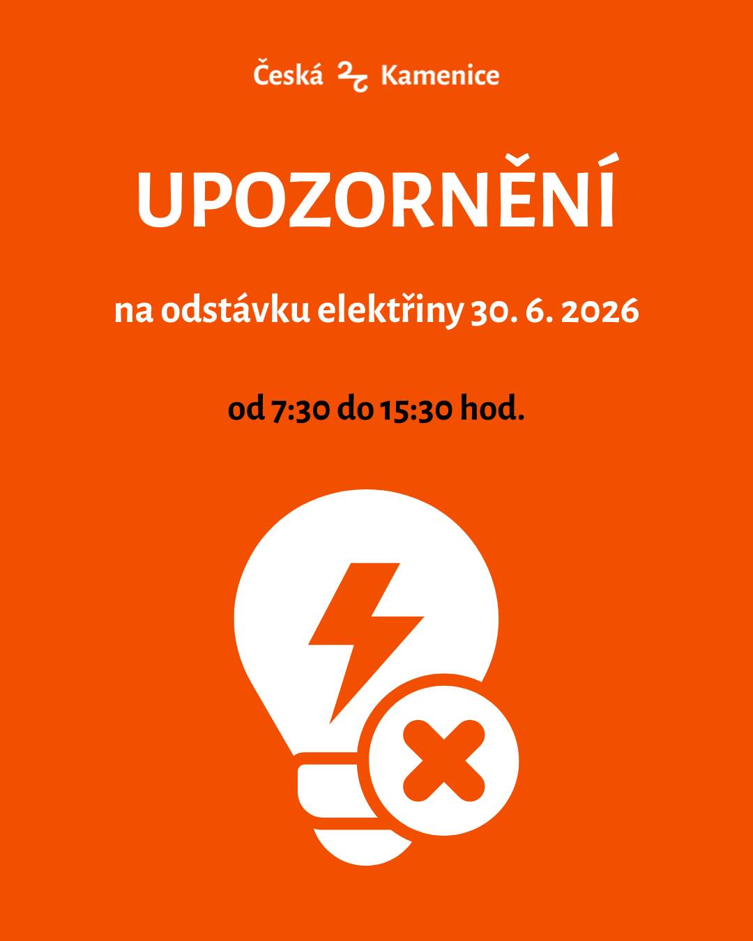 Upozorňujeme na plánovanou odstávku elektřiny dne 30. 6. 2026 od 7:30 do 15:30 hod.     Tato odstávka se, mimo jiné, dotkne i provozu Městského úřadu (zavřená pokladna a podatelna, nedostupné služby platebního portálu...), služeb Informačního centra i Komunitního centra na náměstí Míru.     Upozornění včetně seznamu dotčených lokalit a mapy najdete na webových stránkách města: https://ceska-kamenice.cz/upozorneni-na-odstavku.../
