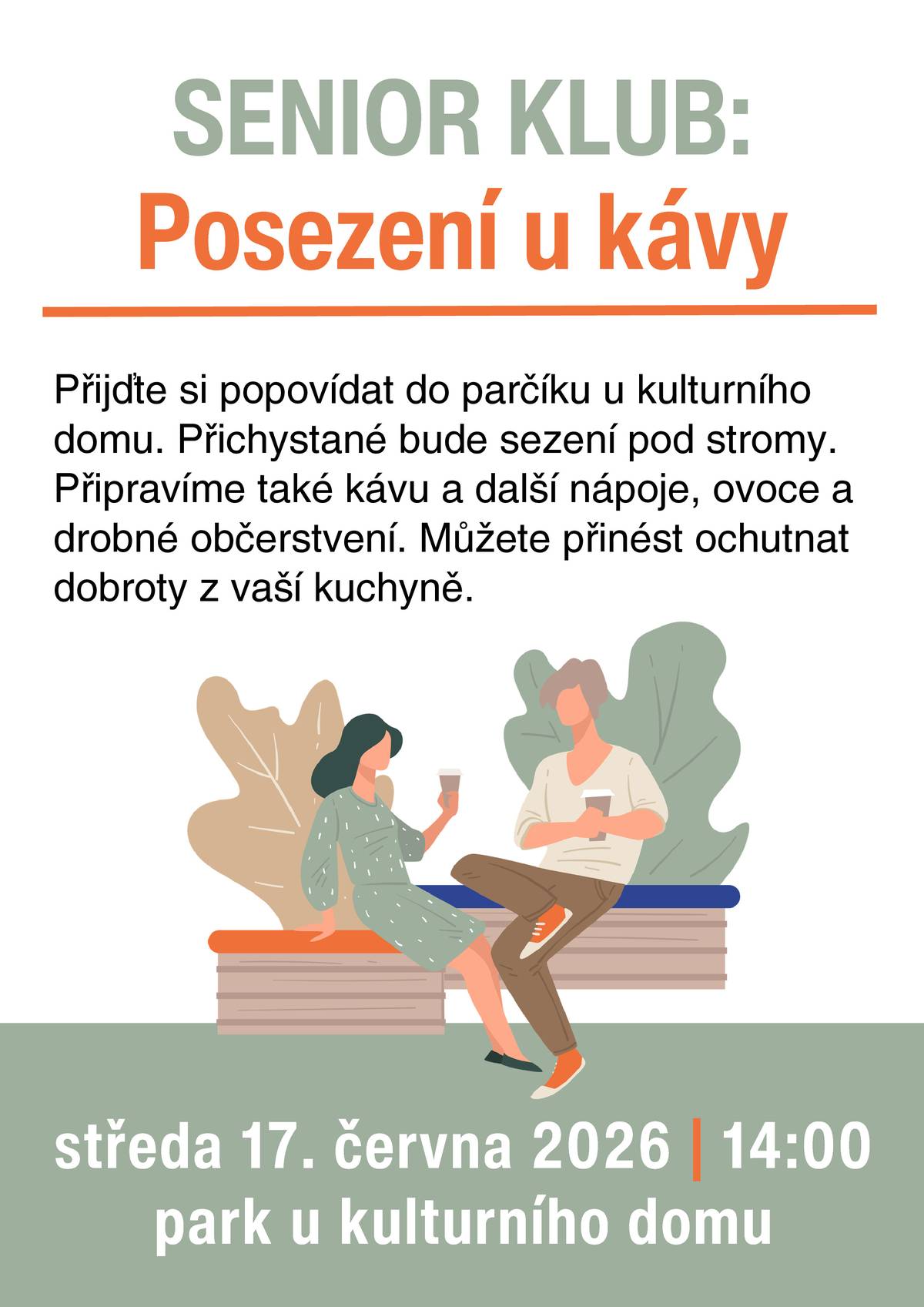 Senior klub Vás zve na Posezení u kávy ve středu 17. června 2026 ve 14:00 hodin v parku u kulturního domu. Přijďte si popovídat, dát si kávu nebo jiný nápoj, ovoce, drobné občerstvení. Můžete přinést ochutnat dobroty i z vaší kuchyně. Sezení pod stromy bude přichystané.