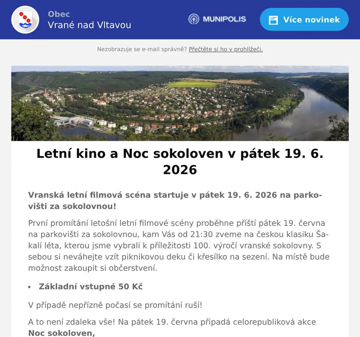 Vranská letní filmová scéna startuje v pátek 19. 6. 2026 na parkovišti za sokolovnou! První promítání letošní letní filmové scény proběhne příští pátek 19. června na parkovišti za sokolovnou, kam Vás od 21:30 zveme na českou klasiku Šakalí léta, kterou jsme vybrali k příležitosti 100. výročí vranské sokolovny. S sebou si neváhejte vzít piknikovou deku či křesílko na sezení. Na místě bude možnost zakoupit si občerstvení. Základní vstupné 50 Kč V případě nepřízně počasí se promítání ruší! A to není zdaleka vše! Na pátek 19. června připadá celorepubliková akce Noc sokoloven, a tak se od 19 hodin můžete přijít podívat na místo, kde se v roce 1993 natáčel film Šakalí léta. Vezměte rodinu, sousedy i dobrou náladu. Těšíme se na vás!