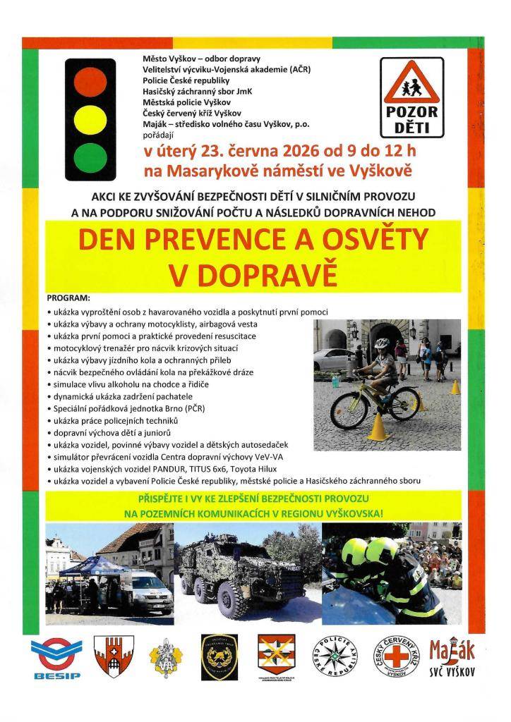 MěÚ Vyškov odbor dopravy, Policie České republiky, Velitelství výcviku- Vojenská akademie a Hasičský záchranný sbor pořádá v úterý 23. června  od 9:00 do 12:00 na náměstí ve Vyškově Den prevence a osvěty v dopravě.