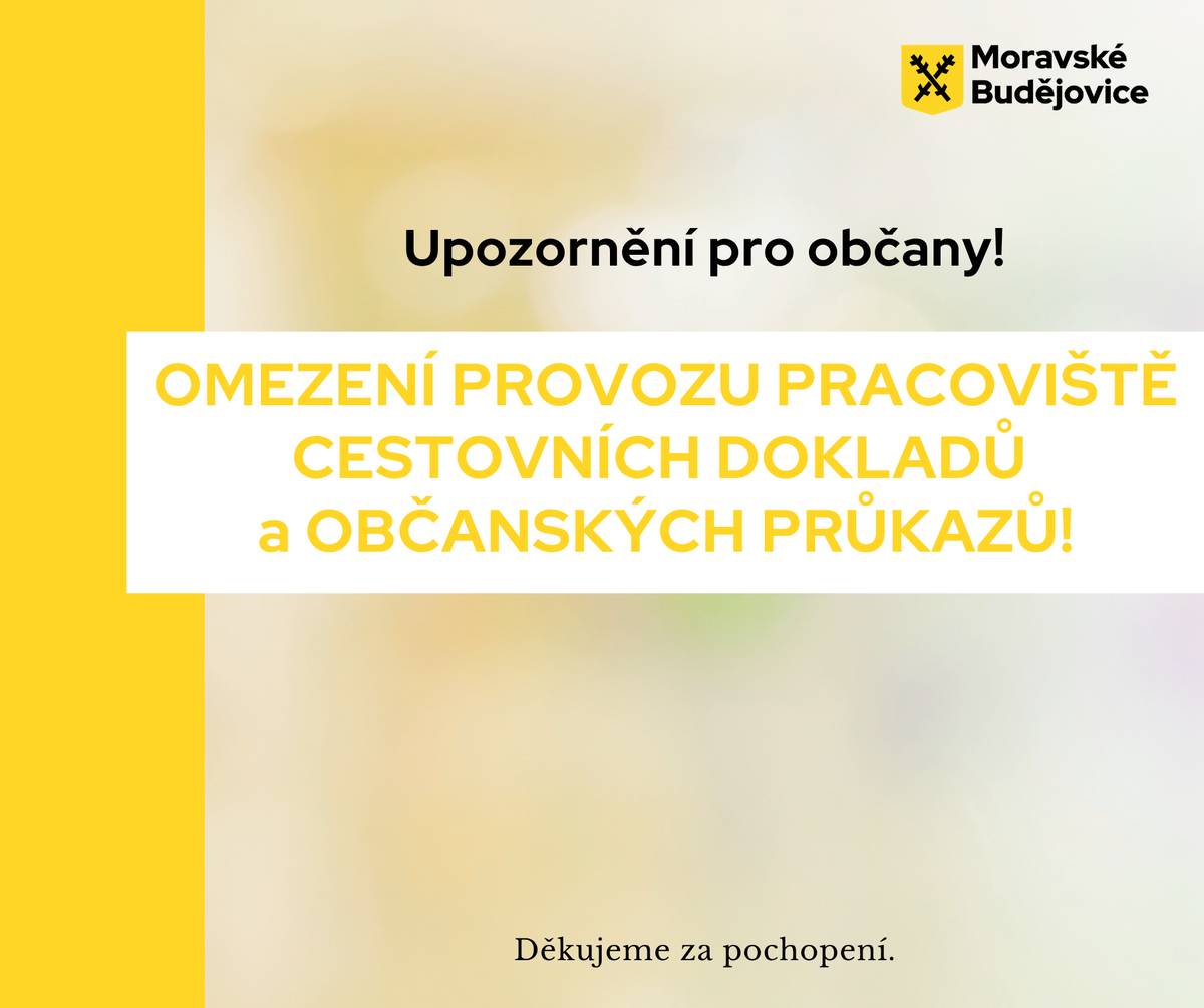 V pátek 3. 7. 2026 od 14 hodin bude z technických důvodů UZAVŘENA přepážka cestovních dokladů a občanských průkazů. Děkujeme za pochopení.