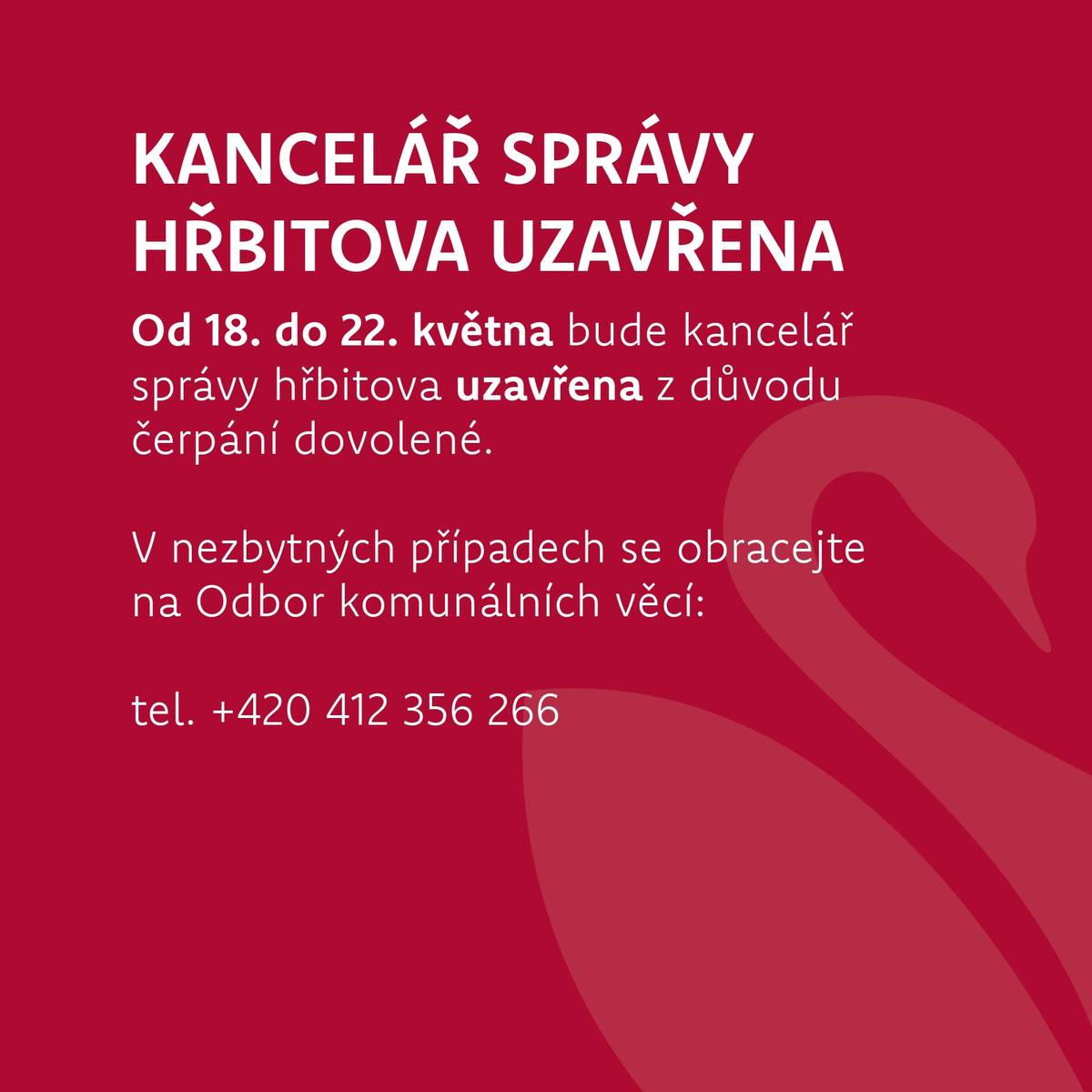 Od 18. do 22. května bude kancelář správy hřbitova uzavřena z důvodu čerpání dovolené.