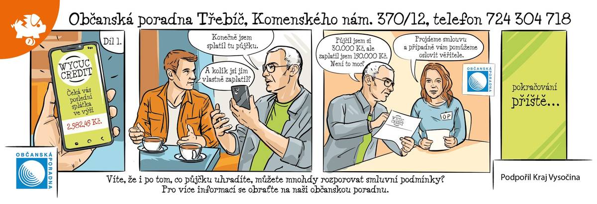 Občanská poradna Třebíč, z.s. je zapsaný spolek, který nabízí v Třebíči, Moravských Budějovicích, Velkém Meziříčí a Náměšti nad Oslavou bezplatnou sociální službu odborného sociálního poradenství. Služby v poradně poskytují sociální pracovníci.  Poradenské oblasti občanské poradny: Dluhová problematika (např. exekuce, oddlužení), pracovní právo a zaměstnanost, rodinné a mezilidské vztahy, majetkové vztahy, dědictví, ochrana spotřebitele, bydlení, sociální dávky a sociální služby, veřejná správa, trestní právo, občanské soudní řízení další.  V případě, že se nemůžete ze zdravotních či jiných závažných důvodů dostavit na kontaktní pracoviště, přijede po domluvě poradce až k Vám domů. Více informací naleznete zde: https://www.optrebic.cz/