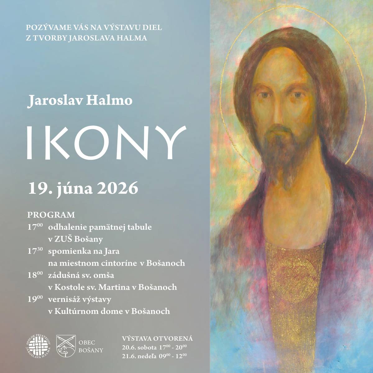 Vážení občania, srdečne Vás pozývame na vernisáž výstavy Jaroslava Halmu – IKONY v KD Bošany od 19. júna 2026 do 21.júna 2026.