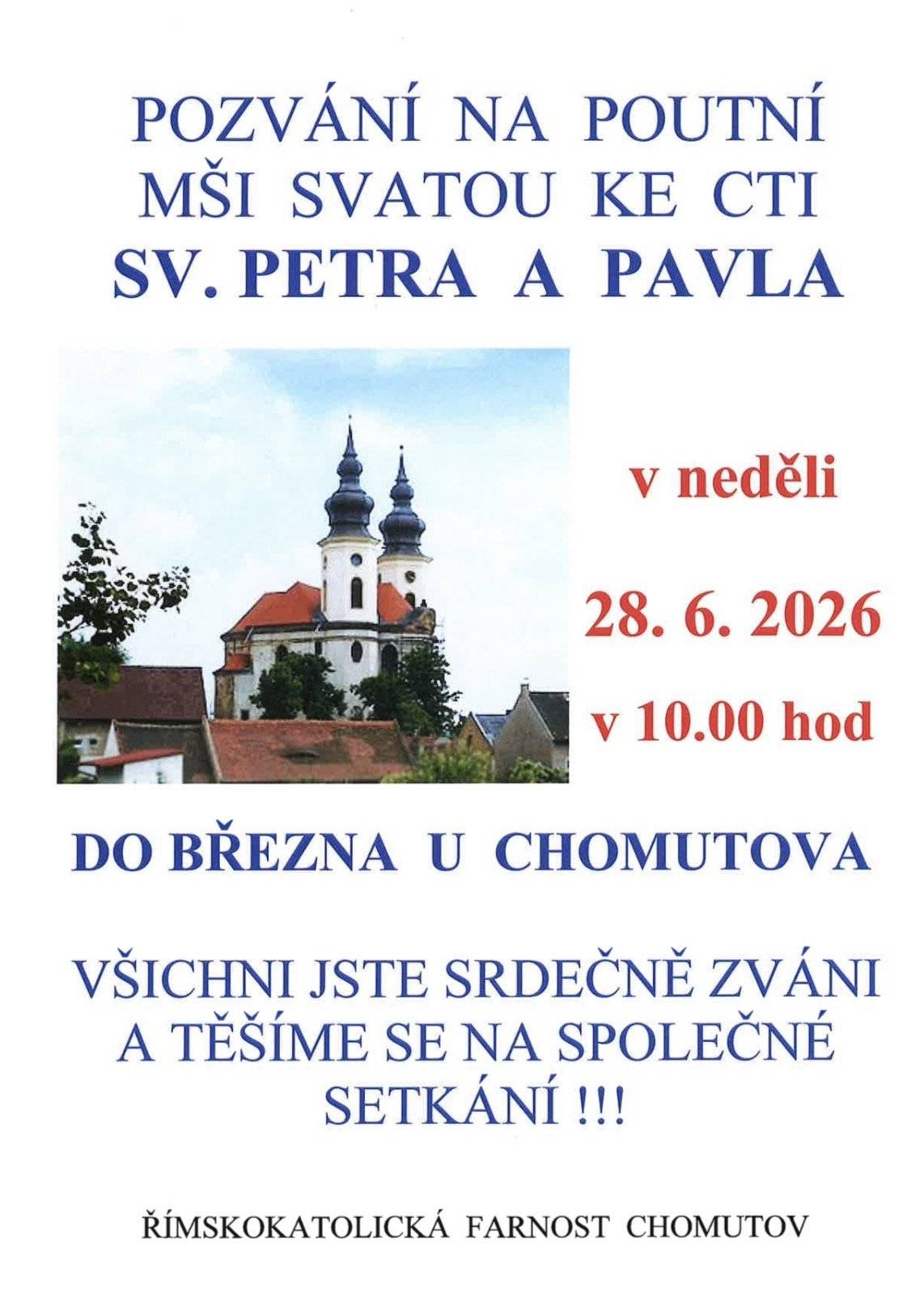 Srdečně Vás zveme na poutní mši svatou ke cti svatých Petra a Pavla! Přijďte společně prožít slavnostní bohoslužbu, setkat se s přáteli a strávit příjemné chvíle v krásné atmosféře poutního dne. 📅 Neděle 28. června 2026 🕙 Začátek v 10.00 hodin 📍 Kostel sv. Petra a Pavla v Březně u Chomutova Těšíme se na společné setkání a na všechny, kteří se k této slavnosti připojí. Římskokatolická farnost Chomutov ❤️🙏