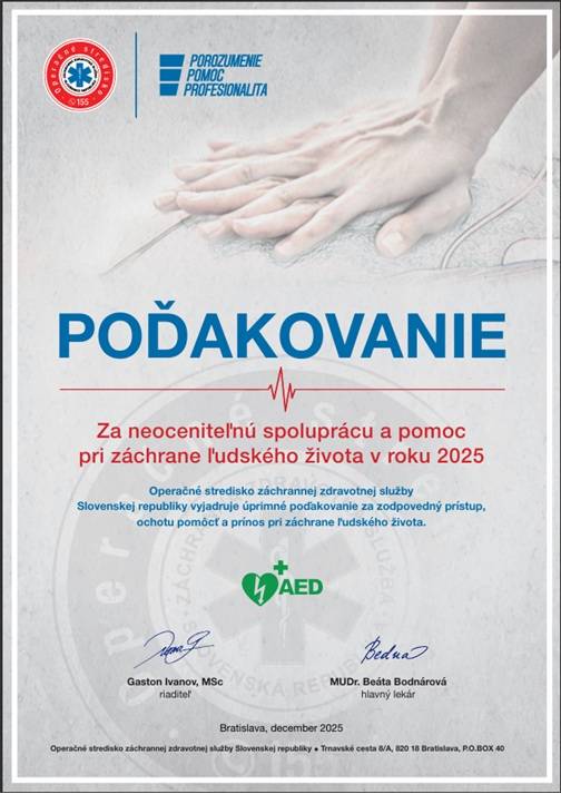Operačné stredisko záchrannej zdravotnej služby Slovenskej republiky si Vám dovoľuje vyjadriť úprimné poďakovanie za Vašu pomoc a spoluprácu pri záchrane ľudských životov.