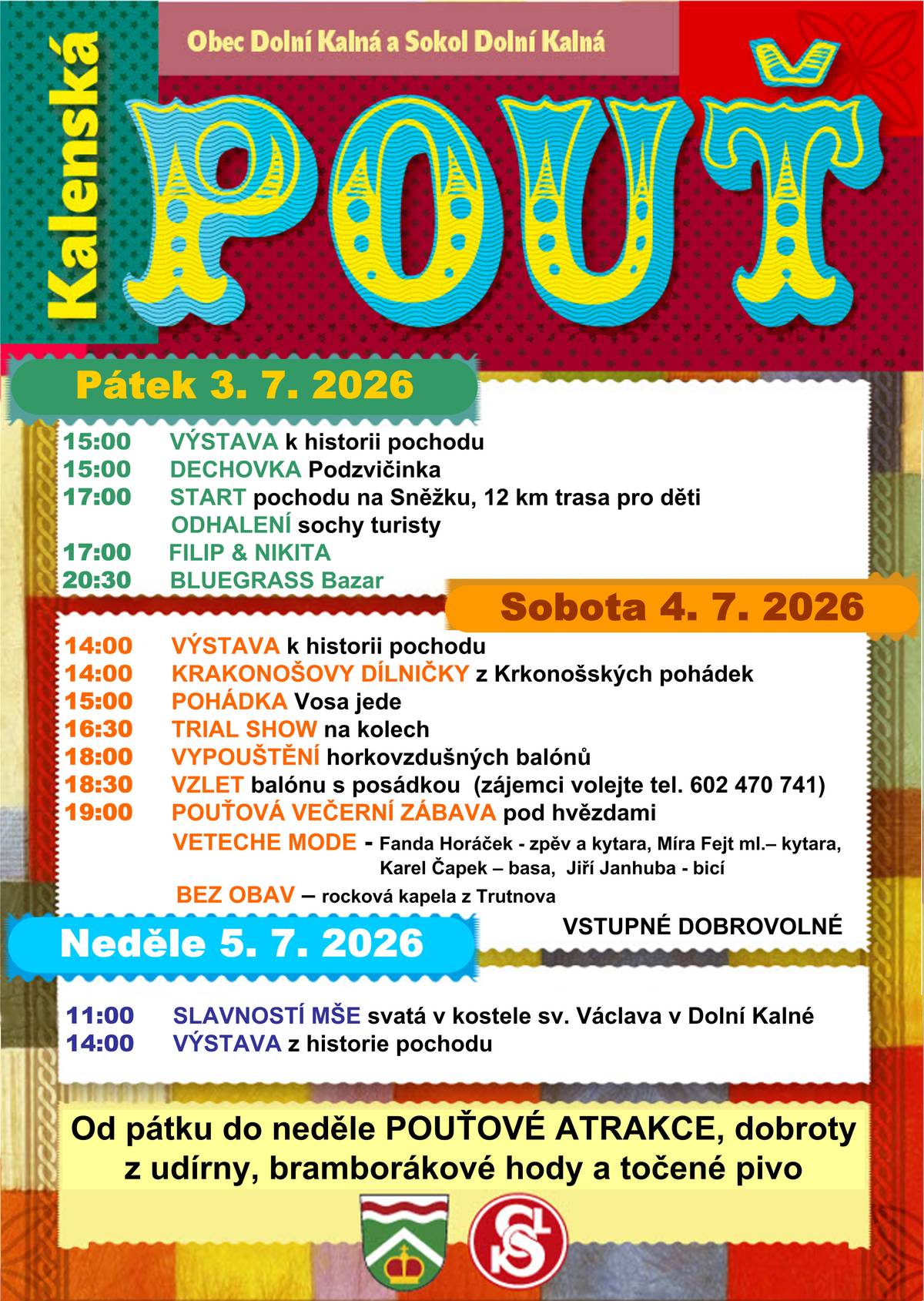 Zveme Vás na tradiční Kalenskou pouť, která se koná od pátku 3.7 do neděle 5.7.2026. Bohatý program: výstava, Krakonošovy dílničky, pohádka Vosa jede, vzlet balónu s posádkou, večerní zábava.... Pouťové atrakce, občerstvení zajištěno