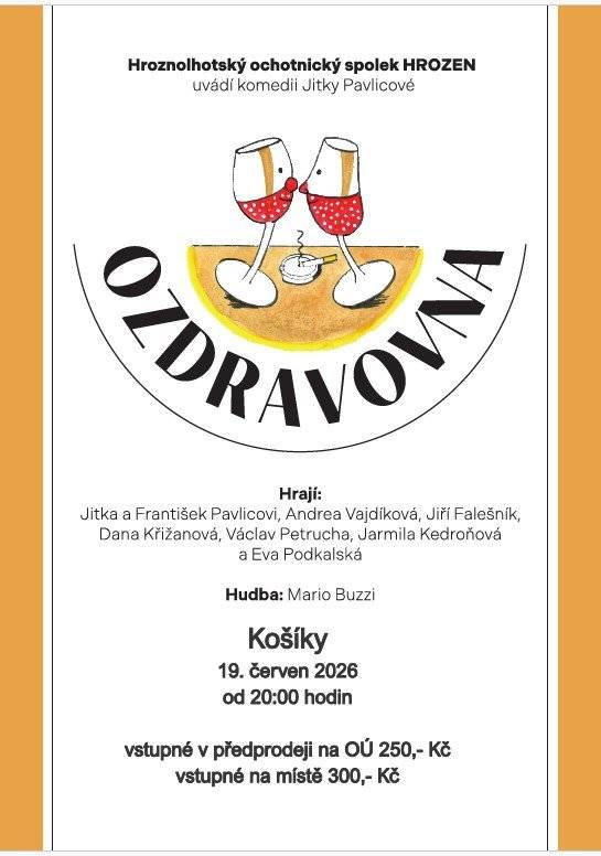 Obec Košíky zve na divadelní představení spolku Hrozen Hroznová Lhota. Vstupenky v předprodeji na OÚ 250,- Kč, na místě 300 Kč.