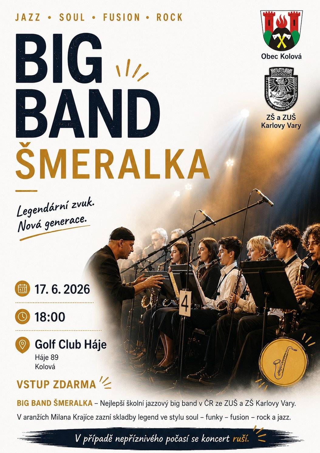 Rádi bychom Vás pozvali na koncert Big Bandu Šmeralka ve středu 17. 6. 2026 od 18:00 hodin v Golf Club Háje. Těšit se můžete na jazz, soul, funky i rock v podání mladých muzikantů ze ZŠ a ZUŠ Karlovy Vary. Koncert proběhne venku v areálu golfového hřiště. VSTUP ZDARMA. V případě nepříznivého počasí se koncert ruší. Těšíme se na Vás.