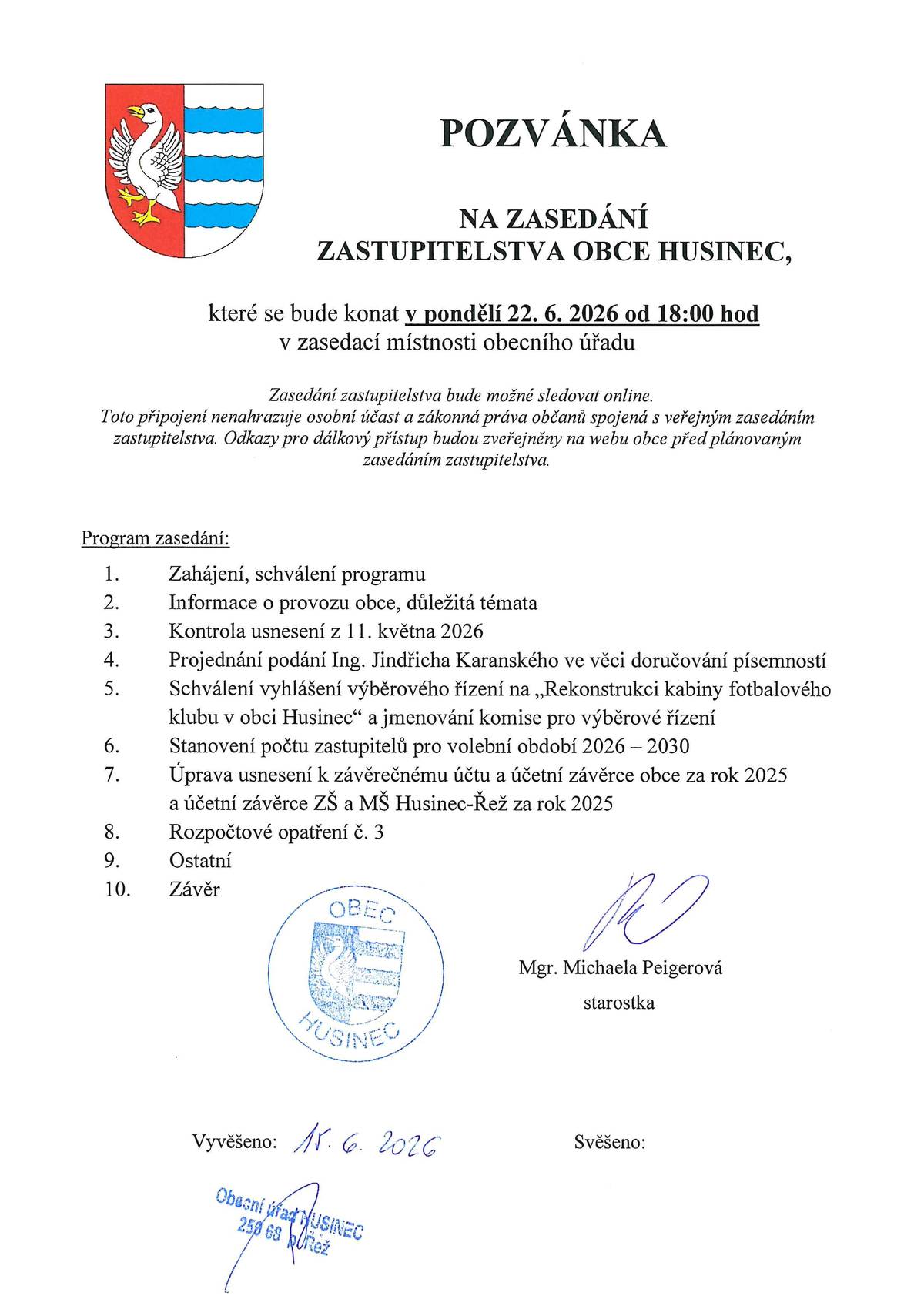 Veřejné zasedání zastupitelstva obce Husinec proběhne dne 22.6.2026 od 18,00 v zasedací místnosti obcního úřadu. tým OÚ
