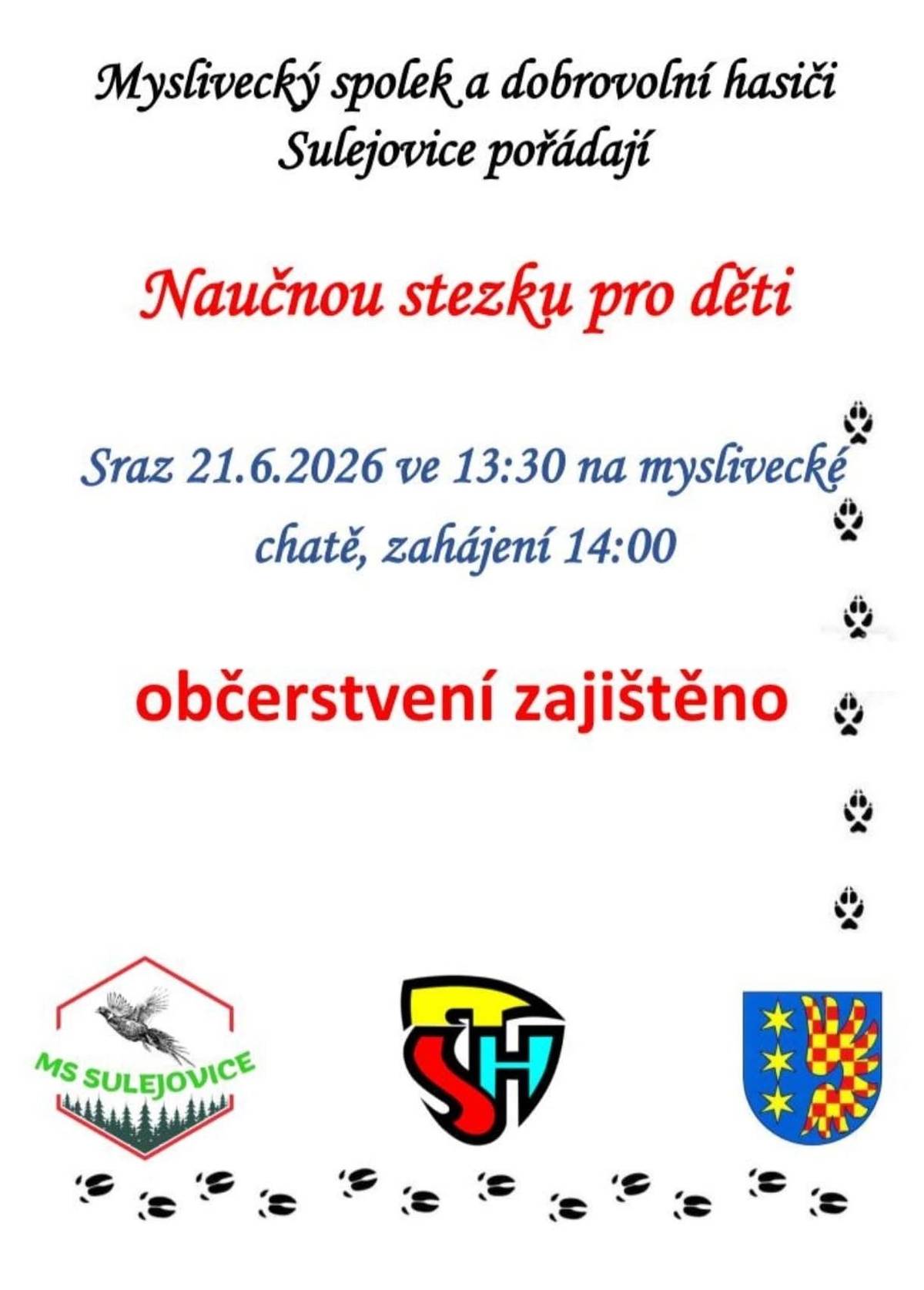 Myslivecký spolek a dobrovolní hasiči Sulejovice vás zvou na naučnou stezku pro děti. 21.6. sraz na myslivecké chatě v 13:30hod. Občerstvení zajištěno.