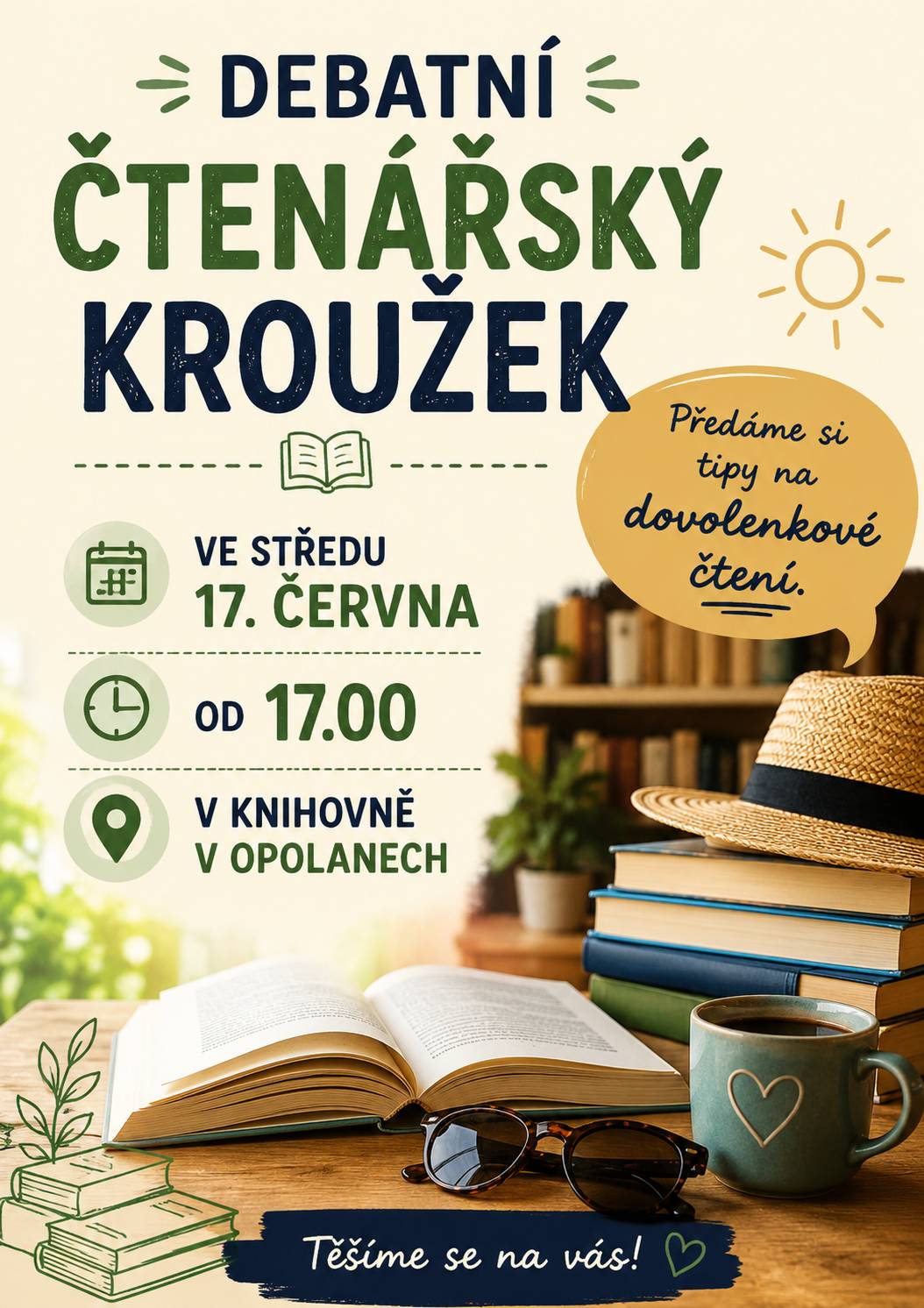 Ve středu 17. června od 17.00 hodin se v knihovně v Opolanech uskuteční další setkání debatního čtenářského kroužku. Přijďte se podělit o své tipy na dovolenkové čtení a načerpat inspiraci od ostatních čtenářů. Těšíme se na vás!