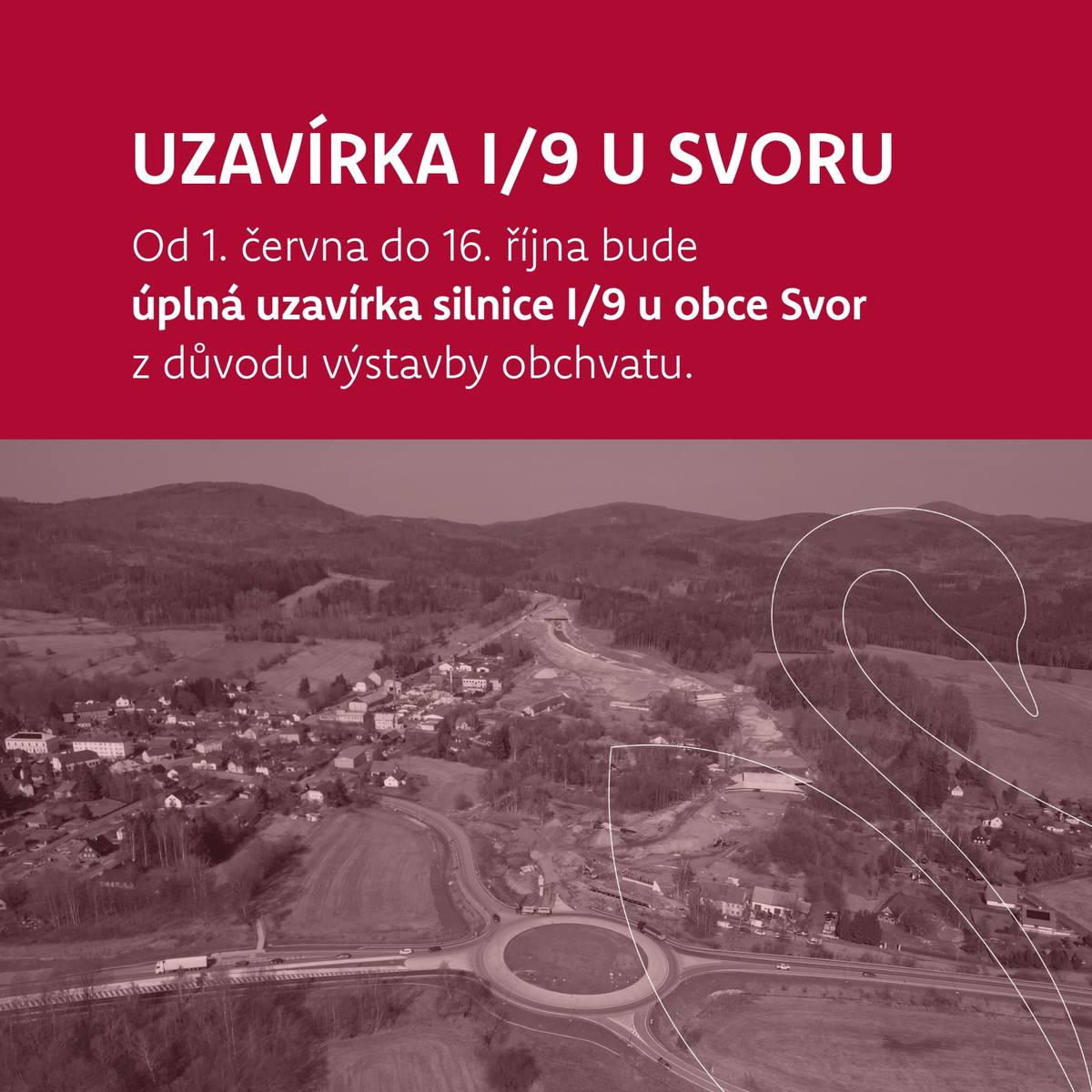 Od 1. června do 16. října 2026 bude kvůli pokračující stavbě obchvatu Svoru zcela uzavřen úsek silnice I/9 mezi Svorem a Novou Hutí.