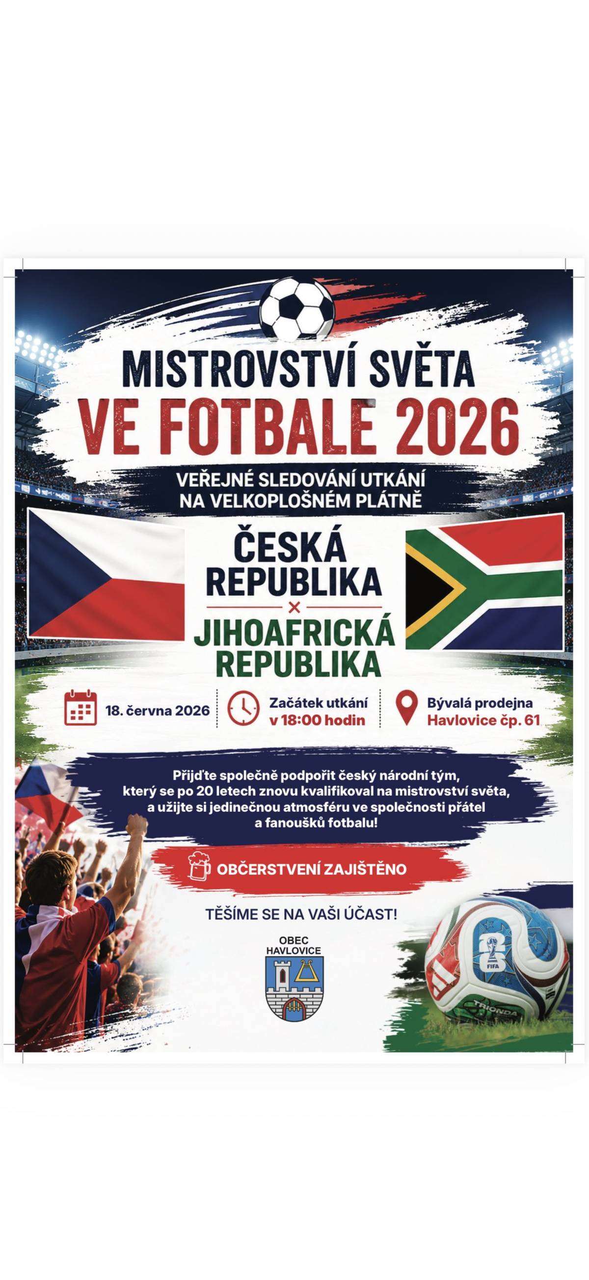 📅 18. 6. 2026 ⏰ Od 18:00 hodin 📍 č.p. 61 (bývalá prodejna) Přijďte si společně užít skvělou fotbalovou atmosféru, fandit a prožít zápas na velkém plátně! ⚽🙌🥳 🍻 Občerstvení zajištěno 🌭🥤 Těšíme se na vás! 🤝⚽🎊
