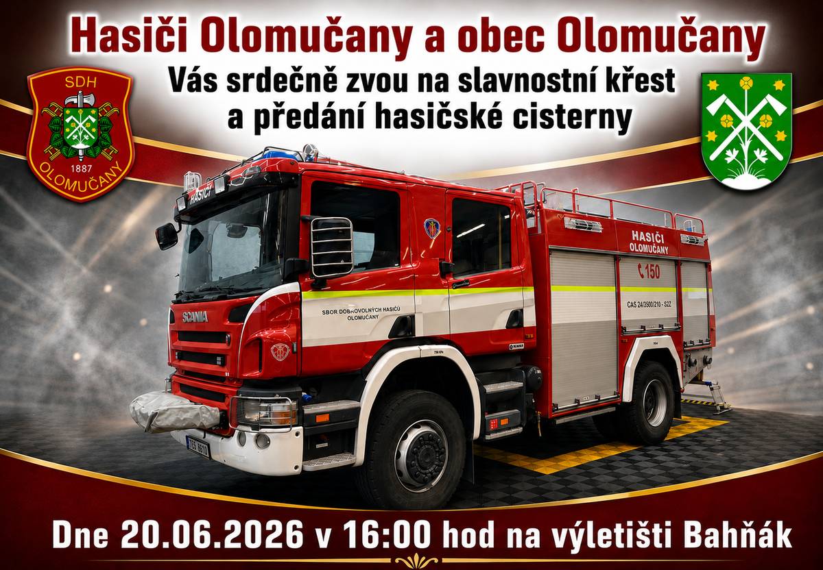 Slavnostní křest CAS 24 Scania     Sbor dobrovolných hasičů Olomučany a obec Olomučany zve občany na slavnostní křest a předání (staro)nové hasičské cisterny CAS 24 Scania.   Akce se uskuteční dne 20.06.2026 v 16 hod. Na Bahňáku.     Těší se Vaši hasiči.