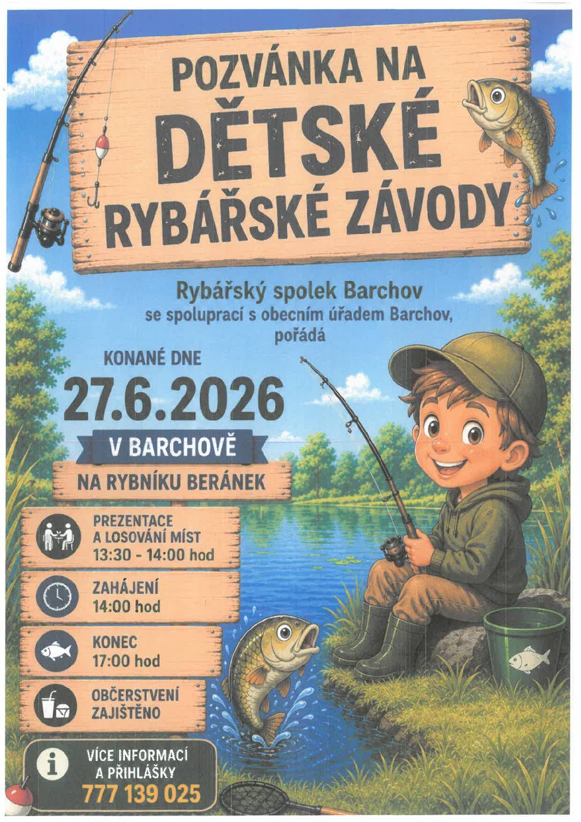 Rybářský spolek Barchov ve spolupráci s obcí Barchov zve děti na na rybaření na rybníku Beránek (u fotbalového hřiště).  Program viz. plakátek, zahájení prezencí od 13,30.  Více informací a přihlašování také na tel.: 777 139 025