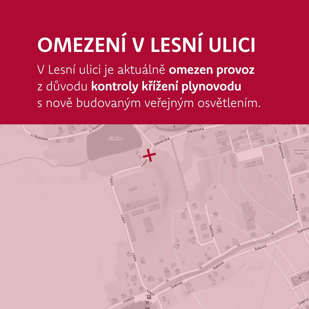 V Lesní ulici je aktuálně omezen provoz z důvodu kontroly křížení plynovodu s nově budovaným veřejným osvětlením.
